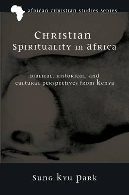 Christian Spirituality in Africa (African Christian Studies Series)