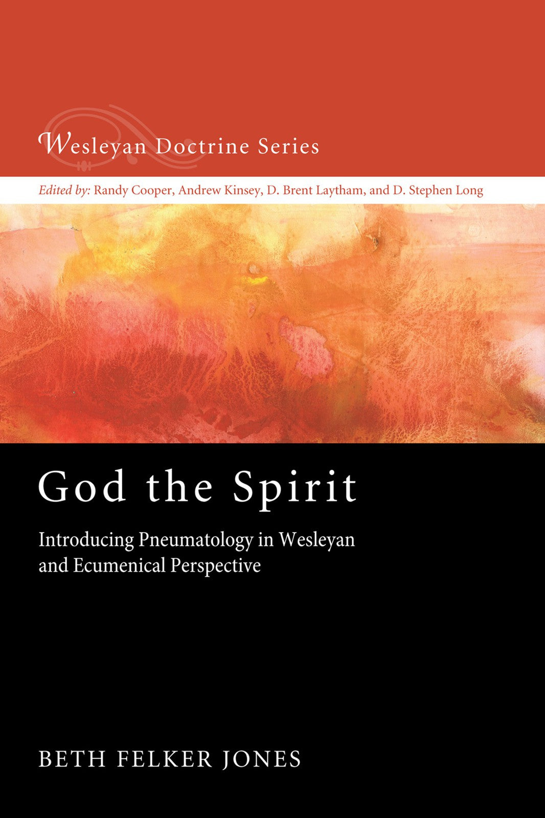 God the Spirit (#05 in Wesleyan Doctrine Series)