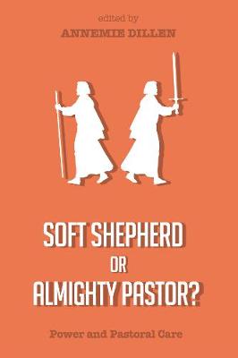 Soft Shepherd Or Almighty Pastor?: Power and Pastoral Care