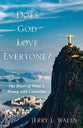 Does God Love Everyone? the Heart of What is Wrong With Calvinism
