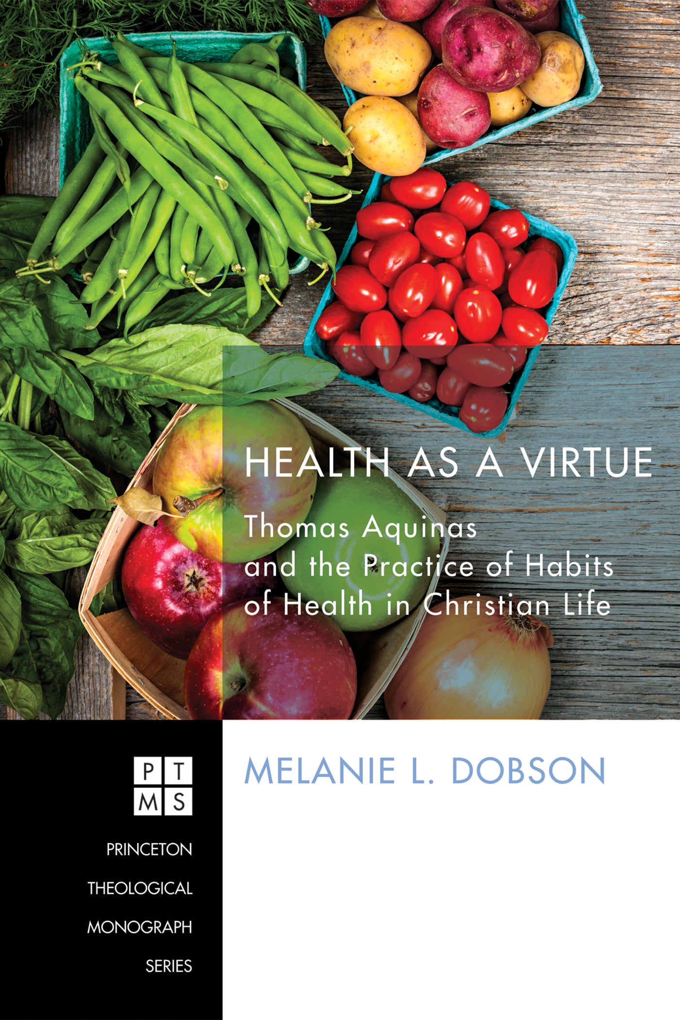 Health as a Virtue (Princeton Theological Monograph Series)