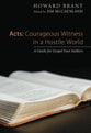 Acts: Courageous Witness in a Hostile World