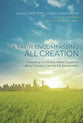 Faith Encompassing All Creation, A: Addressing Commonly Asked Questions About Christian Care For the Environment (#03 in Peaceable Kingdom Series)