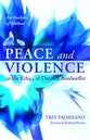 Peace and Violence in the Ethics of Dietrich Bonhoeffer: An Analysis of Method