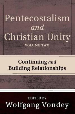 Pentecostalism and Christian Unity (Volume 2)