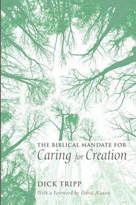 The Biblical Mandate For Caring For Creation