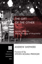 The Gift of the Other (Princeton Theological Monograph Series)