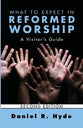 What to Expect in Reformed Worship (Second Edition)