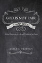 God is Not Fair, Thank God!