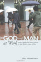 God and Man At Work