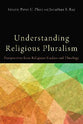 Understanding Religious Pluralism: Perspectives From Religious Studies and Theology