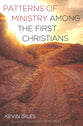 Patterns of Ministry Among the First Christians (Second Edition)