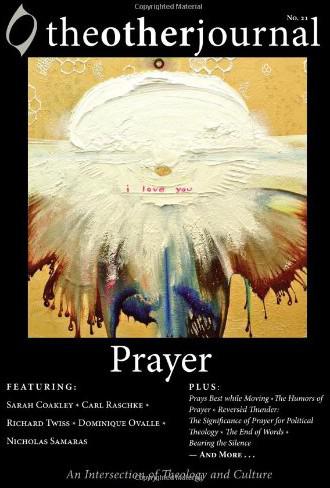 The Other Journal: Prayer