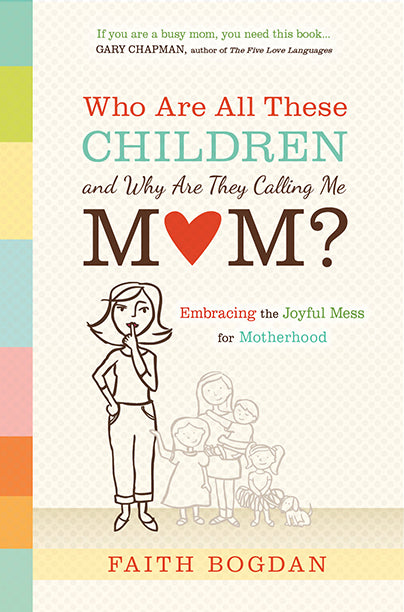 Who Are All These Children and Why Are They Calling Me Mom?