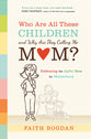 Who Are All These Children and Why Are They Calling Me Mom?