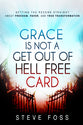 Grace is Not a Get Out of Hell Free Card