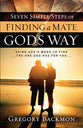 Seven Simple Steps of Finding a Mate God's Way