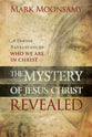 The Mystery of Jesus Christ Revealed