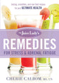 The Juice Lady's Remedies For Stress and Adrenal Fatigue