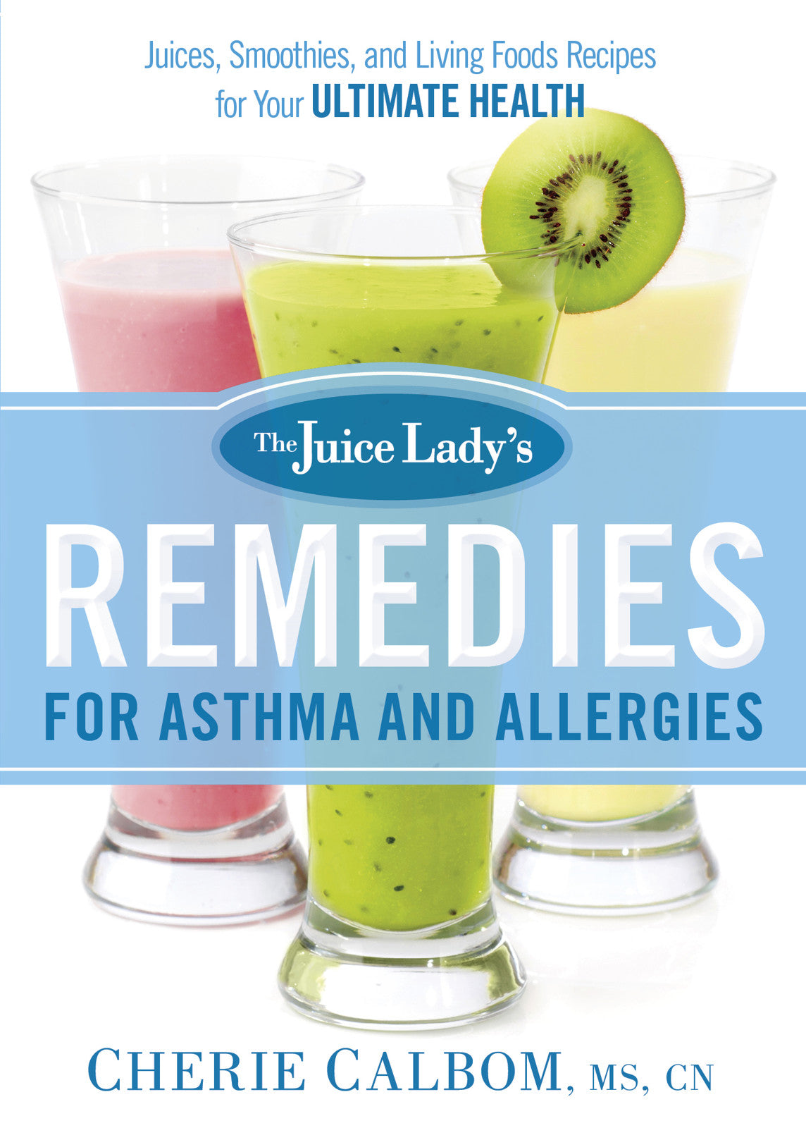 The Juice Lady's Remedies For Asthma and Allergies