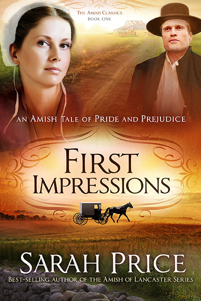 First Impressions: Amish Tale of Pride and Prejudice,An (#01 in Amish Classics Series)
