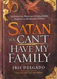 Satan You Can't Have My Family
