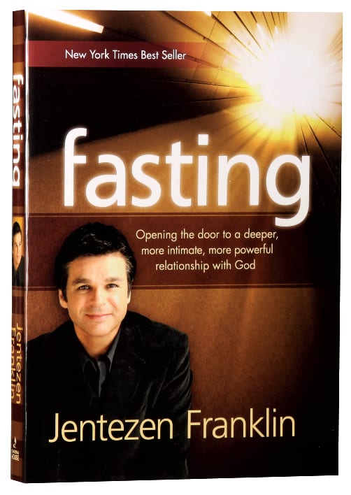 Fasting: Opening the Door to a Deeper, More Powerful Relationship With God