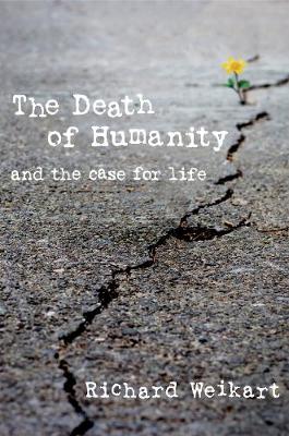 The Death of Humanity: And the Case For Life