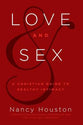Love & Sex: A Christian Guide to Healthy Intimacy