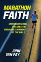 Marathon Faith: Motivation From the Greatest Endurance Runners of the Bible