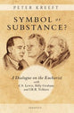 Symbol Or Substance?: A Dialogue on the Eucharist With C. S. Lewis, Billy Graham and J. R. R. Tolkien