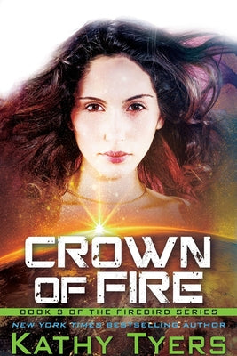 Crown of Fire (#03 in Firebird Series)
