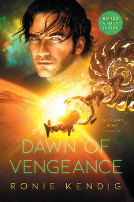 Dawn of Vengeance (#02 in The Droseran Saga Series)