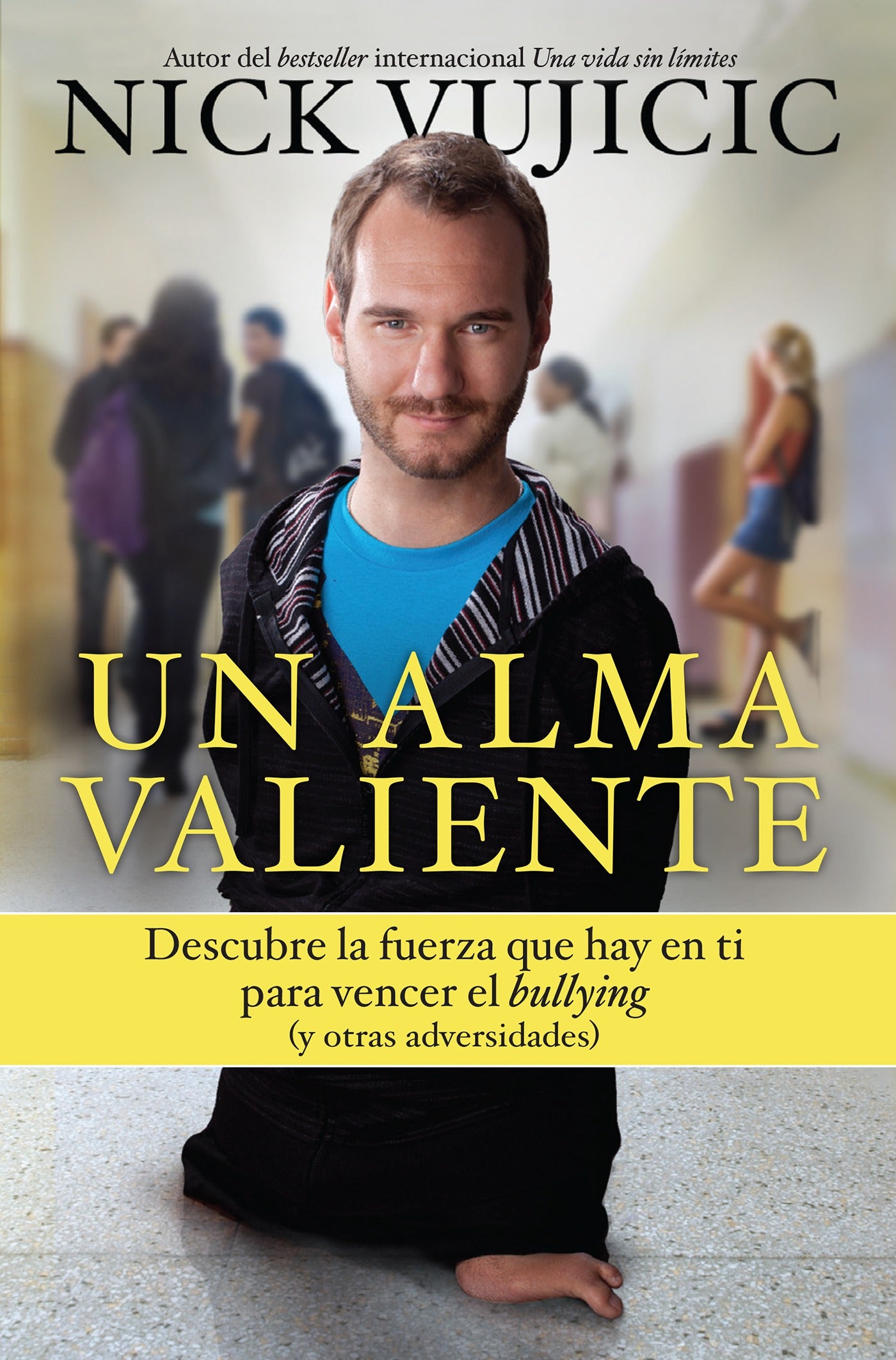 Alma Valiente, Un: Descubre La Fuerza Que Hay En Ti Para Vencer El Bullying (Stand Strong) (Spanish)