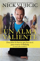 Alma Valiente, Un: Descubre La Fuerza Que Hay En Ti Para Vencer El Bullying (Stand Strong) (Spanish)