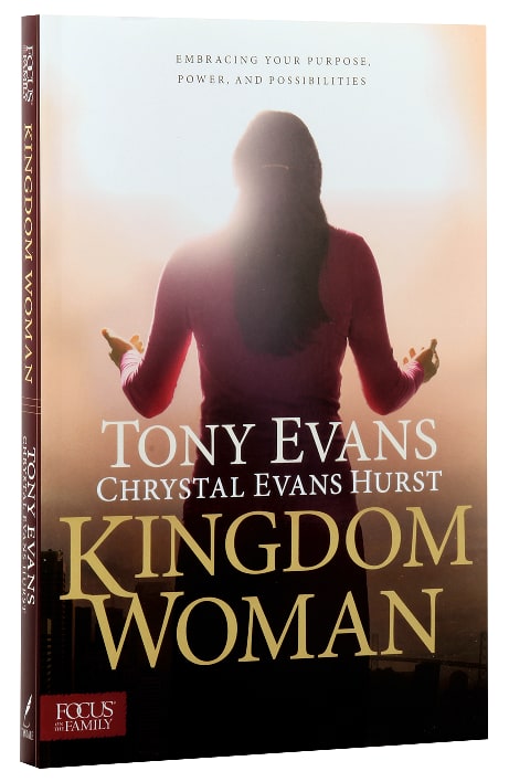 Kingdom Woman: Embracing Your Purpose, Power, and Possibilities