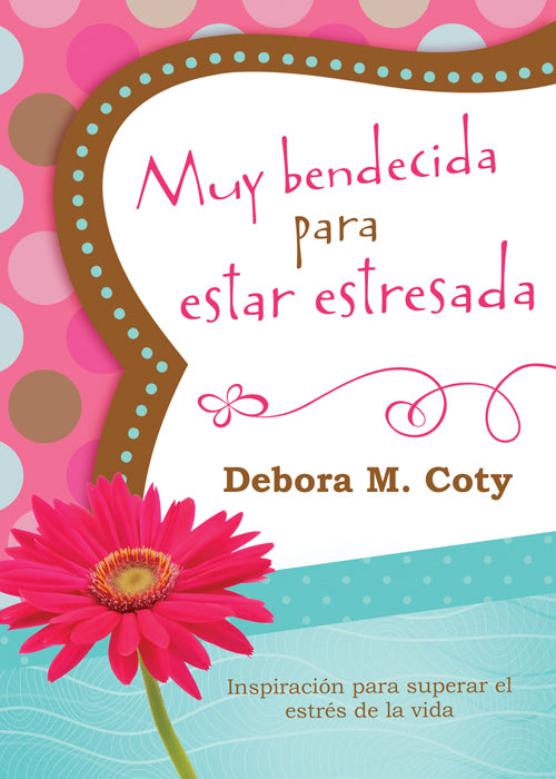 Muy Bendecida Para Estar Estresada (Spanish)