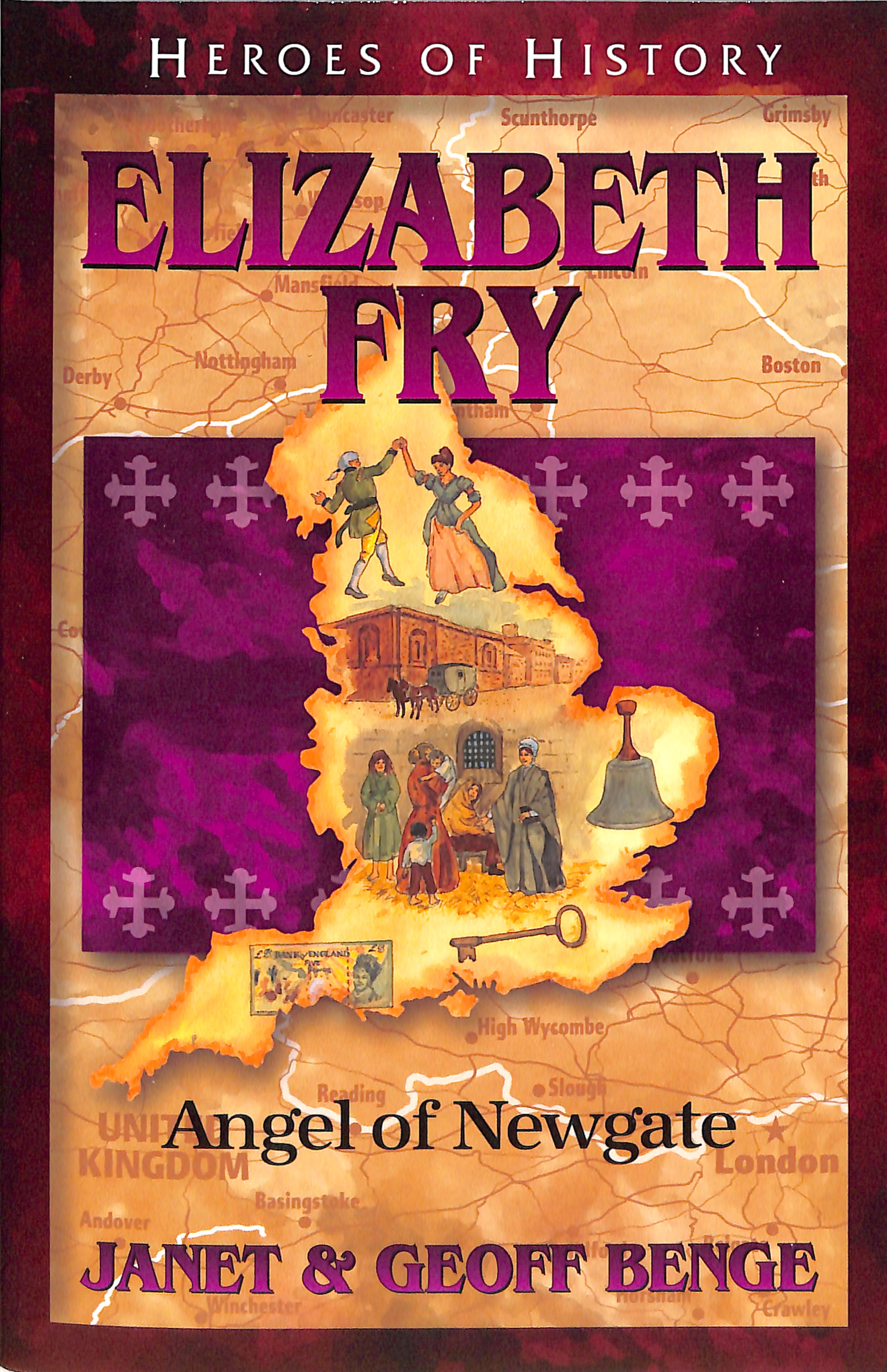 Elizabeth Fry - Angel of Newgate (Heroes Of History Series)