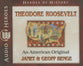 Theodore Roosevelt - An American Original (Unabridged, 5 CDS) (Heroes Of History Series)