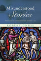 Theological Commentary Genesis 1-11: Misunderstood Stories