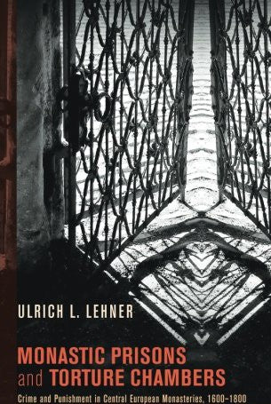 Monastic Prisons and Torture Chambers