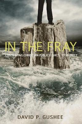 In the Fray: Contesting Christian Public Ethic 1994-2013
