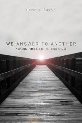 We Answer to Another: Authority, Office, and the Image of God