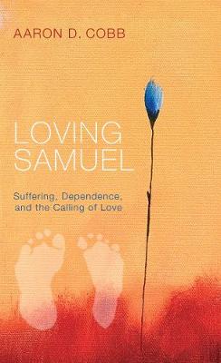 Loving Samuel: Suffering, Dependence and the Calling of Love