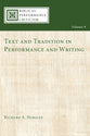Text and Tradition in Performance and Writing (#09 in Biblical Performance Criticism Series)