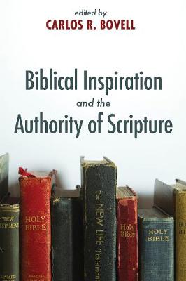 Biblical Inspiration and the Authority of Scripture