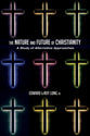 The Nature and Future of Christianity