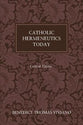 Catholic Hermeneutics Today