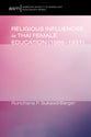 Religious Influences in Thai Female Education (1889-1931)