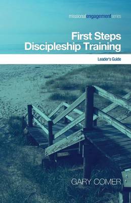 Missional Engagement: First Steps Discipleship Training (Leader's Guide)